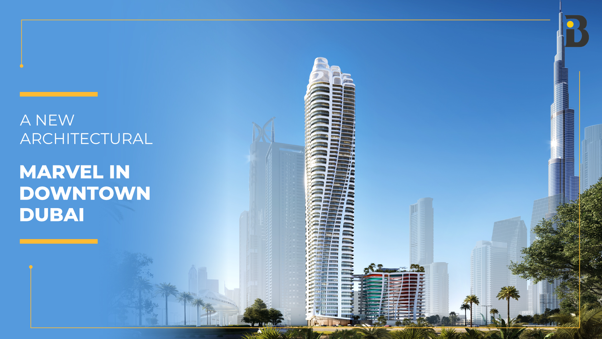 Damac Volta - The NewestSpectacle in Downtown Dubai | Banke International Properties