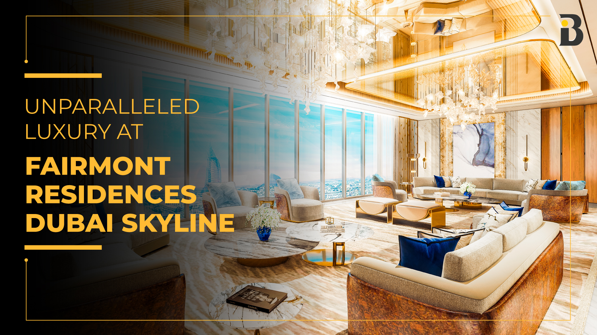 Introducing Fairmont Residences Dubai Skyline - Luxury Redefined | Banke International Properties
