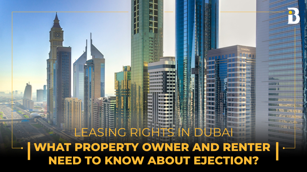 Leasing-Rights-in-Dubai-What-Property-Owner-Renter-Need-to-know-about-Ejection