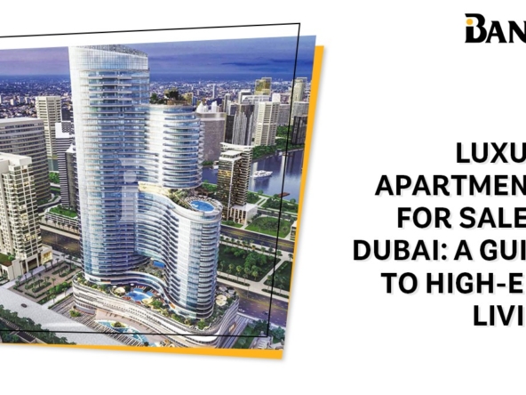Luxury Apartments for Sale in Dubai A Guide to High-End Living