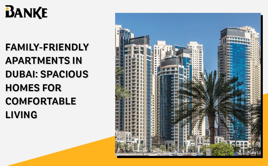 Family-Friendly Apartments in Dubai for Comfortable Living