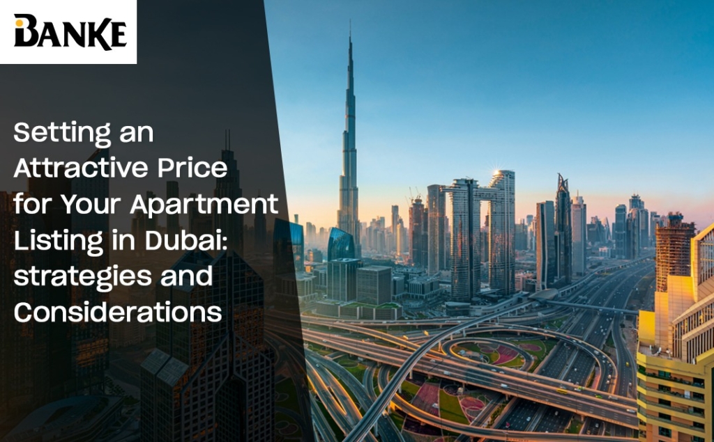 Setting an Attractive Price for Your Apartment Listing in Dubai