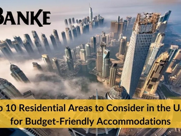 Top 10 Residential Areas to Consider in the UAE for Budget-Friendly Accommodations