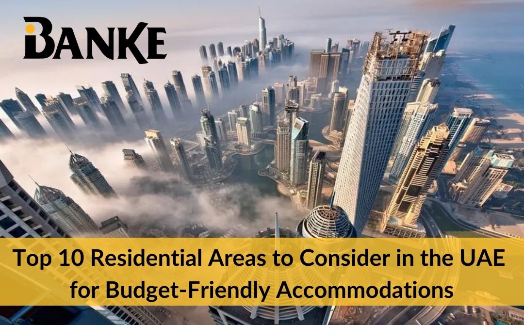 Top 10 Residential Areas to Consider in the UAE for Budget-Friendly Accommodations